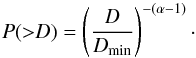 Mathematical equation: \begin{equation} P({>}D) = \left(\frac{D}{D_{\rm min}}\right)^{-(\alpha-1)} \cdot \end{equation}