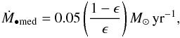 Mathematical equation: \begin{eqnarray} \label{fmod_mid} \mm=0.05\left(\frac{1-\epsilon}{\epsilon}\right)\msun\,\mbox{yr}^{-1}, \end{eqnarray}