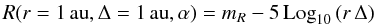 Mathematical equation: $$ R(r=1\,{\rm au}, \Delta=1\,{\rm au},\alpha) = m_R - 5\,{\rm Log}_{10}\left(r\,\Delta\right) $$