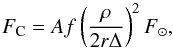 Mathematical equation: \begin{equation} \FC = A f \left(\frac{\rho}{2 r \Delta}\right)^2 {F_\odot}, \label{Eq_Af} \end{equation}