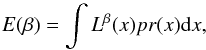 Mathematical equation: \appendix \setcounter{section}{1} \begin{equation} \label{eq-ebeta} E(\beta) = \int L^{\beta}(x)pr(x){\rm d}x, \end{equation}