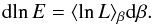 Mathematical equation: \appendix \setcounter{section}{1} \begin{equation} {\rm d}\!\ln E = \langle \ln L \rangle_{\beta} {\rm d}\beta. \end{equation}