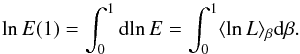 Mathematical equation: \appendix \setcounter{section}{1} \begin{equation} \ln E(1) = \int_0^1 {\rm d}\!\ln E = \int_0^1 \langle \ln L \rangle_{\beta} {\rm d}\beta. \end{equation}