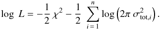 Mathematical equation: \begin{equation} \log~L = -\frac{1}{2}~\chi^{2} -\frac{1}{2}~\sum\limits_{i\,=\,1}^n \log\left(2\pi~\sigma_{\rm tot,\it i}^2\right) . \end{equation}