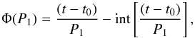 Mathematical equation: \begin{equation} \Phi(P_1)={(t-t_0)\over P_1} -{\rm int} \left[{(t-t_0)\over P_1} \right] , \end{equation}