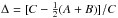 Mathematical equation: \hbox{$\Delta=[C-\frac{1}{2}(A+B)]/C$}