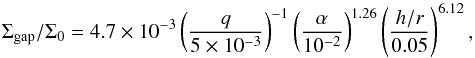 Mathematical equation: \begin{equation} \Sigma_{\rm gap}/\Sigma_0 = 4.7\times10^{-3}\left(\frac{q}{5\times10^{-3}}\right)^{-1}\left(\frac{\alpha}{10^{-2}}\right)^{1.26}\left(\frac{h/r}{0.05}\right)^{6.12} , \end{equation}