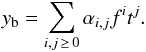 Mathematical equation: \begin{equation} y_\mathrm{b} = \sum_{i,j\,\geq\,0} \alpha_{i,j} f^i t^j. \end{equation}