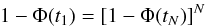 Mathematical equation: \begin{equation} 1-\Phi(t_1) = \left[1-\Phi(t_N)\right]^N \end{equation}