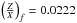 Mathematical equation: \hbox{$\left(\frac{Z}{X}\right)_{f} = 0.0222$}