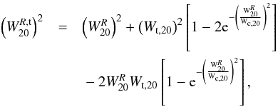 Mathematical equation: \begin{eqnarray} \left(W_{20}^{R,\rm t}\right)^2 & = & \left(W_{20}^{R}\right)^2 + \left(W_{\rm t,20}\right)^2 \left[1-2{\rm e}^{-\left(\frac{{\rm W}_{20}^{R}}{{\rm W}_{\rm c,20}}\right)^2}\right] \nonumber \\ & & {} - 2 W_{20}^{R} W_{\rm t,20} \left[1-{\rm e}^{-\left(\frac{{\rm W}_{20}^{R}}{{\rm W}_{\rm c,20}}\right)^2} \right] , \label{eq:W20rand} \end{eqnarray}