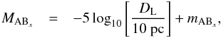 Mathematical equation: \begin{eqnarray} \label{absmag} M_{\textmd{AB}_x} &=& -5 \log_{10} \left[\frac{D_{\rm L}}{10~\mathrm{pc}} \right] + m_{\textmd{AB}_x} , \end{eqnarray}