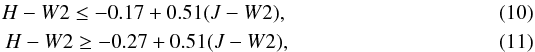 Mathematical equation: \begin{eqnarray} H-W2 \leq -0.17 + 0.51 (J-W2), \\ H-W2 \geq -0.27 + 0.51 (J-W2), \end{eqnarray}