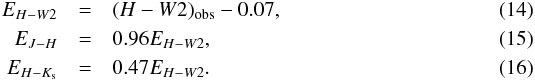 Mathematical equation: \begin{eqnarray} E_{H-W2} &=& (H-W2)_{\rm obs} - 0.07,\\ E_{J-H} &=& 0.96 E_{H-W2},\\ E_{H-K_{\rm s}} &=& 0.47 E_{H-W2}. \end{eqnarray}