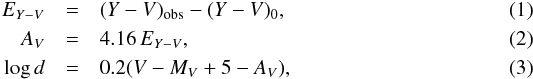 Mathematical equation: \begin{eqnarray} E_{Y-V} &=& (Y-V)_{\rm obs} - (Y-V)_0, \\ A_V& =& 4.16\,E_{Y-V}, \\ \log d& =& 0.2 (V - M_V + 5 - A_V), \end{eqnarray}