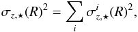 Mathematical equation: \begin{equation} \sigma_{z\rm,\star}(R)^2 = \sum\limits_{i} \sigma_{z\rm,\star}^{i}(R)^2 , \end{equation}