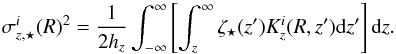 Mathematical equation: \begin{equation} \protect\label{eqn:sig*} \sigma_{z\rm,\star}^{i}(R)^2=\frac{1}{2 h_z}\int_{-\infty}^{\infty} \left[\int_z^{\infty}\zeta_{\star}(z')K_z^{i}(R,z'){\rm d}z' \right] {\rm d}z. \end{equation}