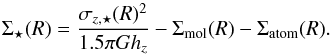 Mathematical equation: \begin{equation} \protect\label{eqn:vdk} \Sigma_{\star}(R)=\frac{\sigma_{z\rm,\star}(R)^2}{1.5 \pi G h_z}-\Sigma_{\rm mol}(R)-\Sigma_{\rm atom}(R). \end{equation}