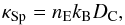 Mathematical equation: \begin{equation} \kappa_{\rm Sp}=n_{\rm E}k_{\rm B} D_{\rm C} , \end{equation}