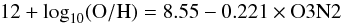 Mathematical equation: \begin{equation} 12 + \log_{10}({\rm O/H}) = 8.55 - 0.221 \times{\rm O3N2} \end{equation}