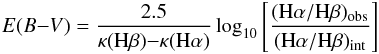 Mathematical equation: \begin{eqnarray} E(B{-}V) = \frac{2.5}{\kappa({\rm H}\beta){-}\kappa({\rm H}\alpha)} \log_{10} \left[\frac{({\rm H}\alpha/{\rm H}\beta)_{\rm obs}}{({\rm H}\alpha/{\rm H}\beta)_{\rm int}} \right] \end{eqnarray}
