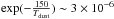 Mathematical equation: \hbox{$\exp({-\frac{150}{T_{\rm{dust}}}})\sim 3 \times 10^{-6} $}