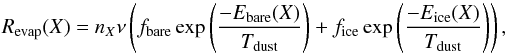 Mathematical equation: \begin{equation} R_{\rm evap}(X)=n_X \nu \left(f_{\rm bare}\exp\left(\frac{-E_{\rm bare}(X)}{T_{\rm{dust}}}\right)+f_{\rm ice}\exp\left(\frac{-E_{\rm ice}(X)}{T_{\rm{\rm dust}}}\right)\right), \end{equation}