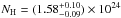 Mathematical equation: \hbox{$N_{\rm H}= (1.58_{-0.09}^{+0.10}) \times 10^{24}$}