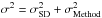 Mathematical equation: \hbox{$\sigma ^{2}=\sigma ^{2}_{\rm SD}+\sigma ^{2}_{\rm Method}$}
