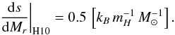 Mathematical equation: \begin{equation} \left.{{\rm d}s\over {\rm d}M_r}\right\vert_{\rm H10}=0.5\,\left[k_B\,m_H^{-1}\,M_\odot^{-1}\right] \label{eq-ds-hoso}. \end{equation}