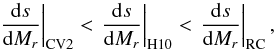 Mathematical equation: \begin{equation} \left.{{\rm d}s\over {\rm d}M_r}\right\vert_{\rm CV2}<\left.{{\rm d}s\over {\rm d}M_r}\right\vert_{\rm H10}<\left.{{\rm d}s\over {\rm d}M_r}\right\vert_{\rm RC} \label{eq-ds3}, \end{equation}