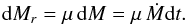 Mathematical equation: \begin{equation} {\rm d}M_r=\mu\,{\rm d}M=\mu\,\dot M{\rm d}t . \end{equation}