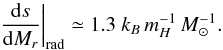 Mathematical equation: \begin{equation} \left.{{\rm d}s\over {\rm d}M_r}\right\vert_{\rm rad}\simeq1.3\ k_B\,m_H^{-1}\,M_\odot^{-1} \label{eq-ds}. \end{equation}