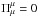 Mathematical equation: \hbox{$\Pi^\mu_\mu=0$}