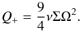 Mathematical equation: \begin{equation} Q_+ = \frac{9}{4} \nu \Sigma \Omega^2 . \label{eq3} \end{equation}