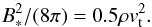 Mathematical equation: \begin{equation} B_{*}^2/(8 \pi) = 0.5 \rho v_{\rm t}^2 . \label{eq16} \end{equation}