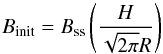 Mathematical equation: \begin{equation} B_{\rm init} = B_{\rm ss}\left(\frac{H}{\sqrt{2 \pi} R} \right) \label{eq15} \end{equation}