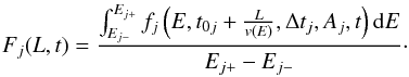 Mathematical equation: \begin{eqnarray*} F_{j}(L,t)= \frac{\int_{E_{j-}}^{E_{j+}} f_{j} \left(E,t_{0j}+\frac{L}{v(E)},\Delta t_{j},A_{j},t \right) {\rm d}E}{E_{j+}-E_{j-}}\cdot \end{eqnarray*}