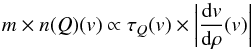 Mathematical equation: \begin{equation} {m} \times n({Q}) (v)\propto\tau_{Q}(v)\times\abs{\frac{{\rm d}v}{{\rm d}\rho}(v)} \end{equation}