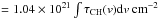 Mathematical equation: \hbox{$= 1.04 \times 10^{21} \int \tau_{\rm CH}(v){\rm d}v \pcc$}