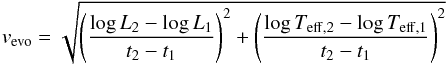 Mathematical equation: \begin{equation} v_{\mathrm{evo}}=\sqrt{\left(\frac{\log{L_2}-\log{L_1}}{t_2-t_1}\right)^2+\left(\frac{\log{T_{\mathrm{eff,2}}}-\log{T_{\mathrm{eff,1}}}}{t_2-t_1}\right)^2} \label{eq:vevo} \end{equation}