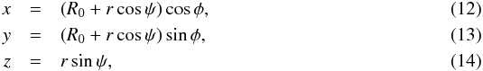 Mathematical equation: \begin{eqnarray} x & = & (R_0 + r \cos \psi) \cos \phi , \\ y & = & (R_0 + r \cos \psi) \sin \phi , \\ z & = & r \sin \psi , \end{eqnarray}