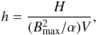 Mathematical equation: \begin{eqnarray} \label{h} h = \frac{H}{(B_\mathrm{max}^2/\alpha) V} , \end{eqnarray}