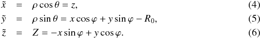 Mathematical equation: \begin{eqnarray} \label{tx} \tilde{x} &=& \rho \cos \theta = z , \\ \label{ty} \tilde{y} &=& \rho \sin \theta = x \cos \varphi + y \sin \varphi - R_0 , \\ \label{tz} \tilde{z} &=& Z = -x \sin \varphi + y \cos \varphi . \end{eqnarray}