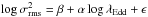 Mathematical equation: \hbox{$\log \sigma_{\mathrm{rms}}^{2}=\beta+\alpha\log\lambda_{\mathrm{Edd}}+\epsilon$}