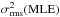 Mathematical equation: \hbox{$\sigma_{\mathrm{rms}}^{2}(\mathrm{MLE})$}