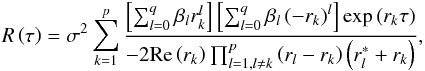 Mathematical equation: \begin{eqnarray} \label{eq:carmaacf} R\left(\tau\right)=\sigma^{2}\sum_{k=1}^{p}\frac{\left[\sum_{l=0}^{q}\beta_{l}r_{k}^{l}\right]\left[\sum_{l=0}^{q}\beta_{l}\left(-r_{k}\right)^{l}\right]\exp\left(r_{k}\tau\right)}{-2\mathrm{Re}\left(r_{k}\right)\prod_{l=1,l\neq k}^{p}\left(r_{l}-r_{k}\right)\left(r_{l}^{*}+r_{k}\right)}, \end{eqnarray}