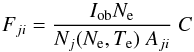 Mathematical equation: \begin{equation} F_{ji}= { I_{\rm ob} N_{\rm e} \over N_j(N_{\rm e}, T_{\rm e}) \;A_{ji}} \; C \end{equation}