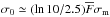 Mathematical equation: \hbox{$\sigma_0 \simeq (\ln 10/2.5) \overline{F} \sigma_{\rm m}$}