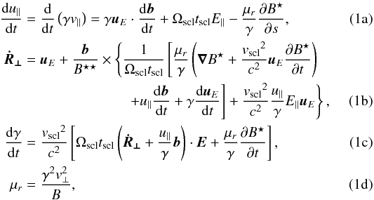 Mathematical equation: % subequation 1388 0 \begin{eqnarray} \frac{{\rm d}{u_\parallel}}{{\rm d}t}&=&\frac{{\rm d}}{{\rm d}t}\left(\gamma\vpar\right)=\gamma\ue\cdot{\frac{{\rm d}{\vec{b}}}{{\rm d}t}}+\omscl\tscl E_\parallel-\frac{\mu_r}{\gamma}\frac{\partial{B^\star}}{\partial s}, \label{eq:Rnorm1} \\ \vec{\dot{R}_\perp}&=\ue+\frac{\vec{b}}{B^{\star\star}}\times\left\lbrace \frac{{1}}{\omscl\tscl}\left[\frac{\mu_r}{\gamma}\left( \grad{B^\star}+ \frac{\vsclsq}{{c^2}}\ue\frac{\partial B^\star}{\partial t}\right)\right.\right. \nonumber \\ &&\qquad\quad\qquad\qquad\left.\left. +u_\parallel\frac{{\rm d}{\vec{b}}}{{\rm d}t}+\gamma\frac{{\rm d}\ue}{{\rm d}t}\right]+\frac{\vsclsq}{{c^2}}\frac{u_\parallel}{\gamma}{E_\parallel}\ue \right\rbrace, \label{eq:Rnorm2} \\ \frac{{\rm d}\gamma}{{\rm d}t}&=&\frac{\vsclsq}{{c^2}}\left[\omscl\tscl\left(\vec{\dot{R}_\perp}+\frac{u_\parallel}{\gamma}{\vec{b}}\right)\cdot{\vec{E}}+\frac{\mu_r}{\gamma}\frac{\partial B^\star}{\partial t}\right], \label{eq:Rnorm3} \\ \mu_r&=&\frac{\gamma^2{\vperp^2}}{B}, \label{eq:Rnorm4} \end{eqnarray}